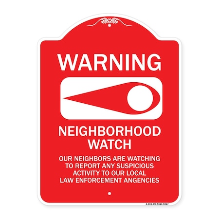 Signmission Warning Our Neighbors Are Watching Heavy-Gauge Aluminum Architectural Sign, 24" H, RW-1824-9867 A-DES-RW-1824-9867